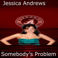 Jessica Andrews - Somebody's Problem