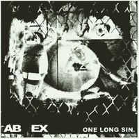 Ab Ex - One Long Sin