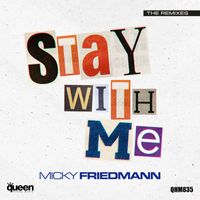 Micky Friedmann - Stay with Me (The Remixes)