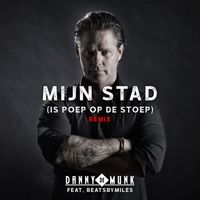 Danny De Munk - Mijn Stad (Is Poep Op De Stoep) (Remix)