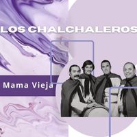Los Chalchaleros - Mama Vieja - Los Chalchaleros