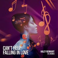 XL - Can’t help falling in love (Feat Haley Reinhart) (Remix)