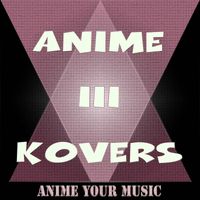 Anime your Music - Anime Kovers III