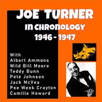 Big Joe Turner - Complete Jazz Series: 1946-1947 - Big Joe Turner