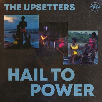 The Upsetters - Hail To Power