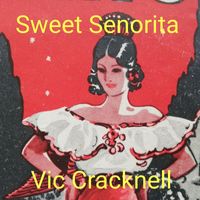 Vic Cracknell - Sweet Senorita