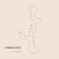 Fabricated - Easy to Love