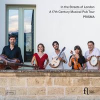 Prisma - In the Streets of London: A 17th Century Musical Pub Tour