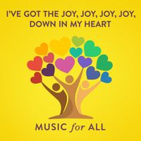 Music For All - I've Got the Joy, Joy, Joy, Joy, Down in My Heart