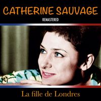 Catherine Sauvage - La fille de Londres (Remastered)