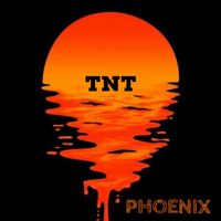 Phoenix - TNT