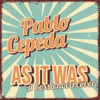 Pablo Cepeda - As It Was