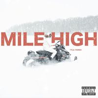 Tyla Yaweh - MILE HIGH (Explicit)