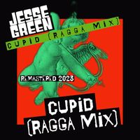 Jesse Green - Cupid (Ragga Mix) (Remastered 2023)