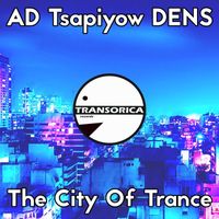 AD Tsapiyow DENS - The City Of Trance