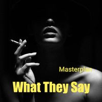 Masterplan - "What they say" (Explicit)