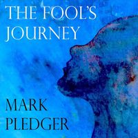Mark Pledger - A Fool's Journey
