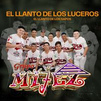 Grupo Mijez - El Llanto de los Luceros / El Llanto de los Sapos