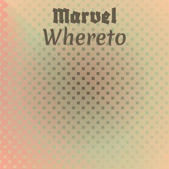 Various Artists - Marvel Whereto
