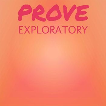 Various Artists - Prove Exploratory