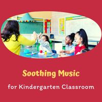 Mindset Classroom - Soothing Music for Kindergarten Classroom