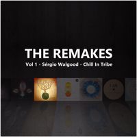 sergio walgood - Chill in Tribe Remakes