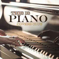 Piano Covers Club - This is Piano Covers Club, Vol. 1