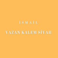 Ismail - Yazan Kalem Siyah
