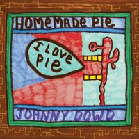 Johnny Dowd - Homemade Pie