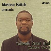Masteur Haitch - Yahweh Great God