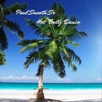 Paul Smooth Sr - Hot Belly Dance