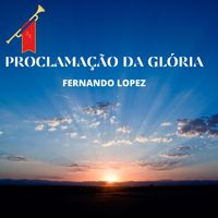 Fernando Lopez - Proclamação Da Gloria