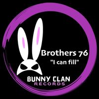 Brothers 76 - I Can Fill