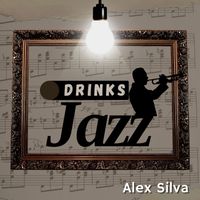 Alex Silva - Drinks Jazz