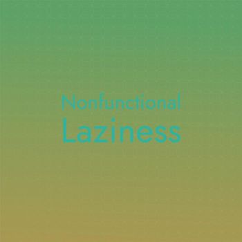 Various Artists - Nonfunctional Laziness