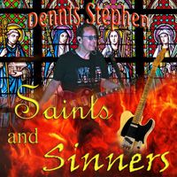 Dennis Stephen - Saints and Sinners