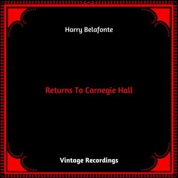 Harry Belafonte - Returns To Carnegie Hall (Hq remastered 2023)