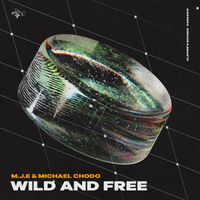M.J.E, Michael Chodo - Wild And Free