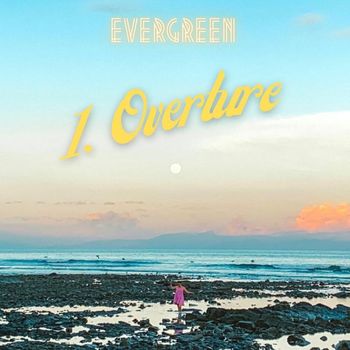 Evergreen - 1. Overture (feat. Elise Winters, Everett Wren, Joe England, Kimberly Zielnicki, Liam Lord, Matt Flores, Niko Druzhinin, Ramdas & Taylor Turner)