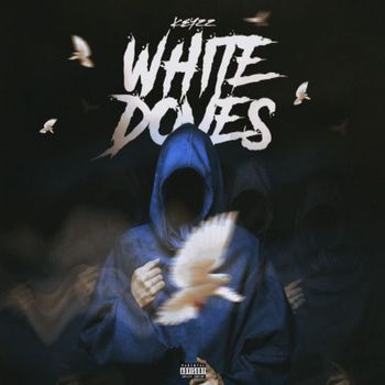 Keyzz - White Doves (Explicit)
