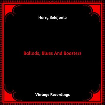Harry Belafonte - Ballads, Blues And Boasters (Hq remastered 2023)