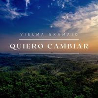 Vielma Gramajo - Quiero Cambiar