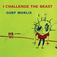 Gurf Morlix - I Challenge the Beast (Explicit)