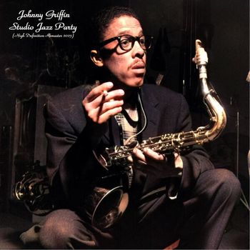Johnny Griffin - Studio Jazz Party (High Definition Remaster 2023)