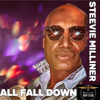 Steevie Milliner - All Fall Down