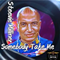 Steevie Milliner - Somebody Take Me