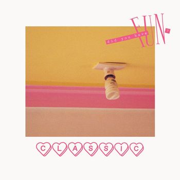 Classic - Did You Have Fun?