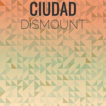 Various Artists - Ciudad Dismount