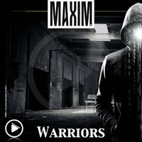 Maxim - Warriors