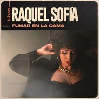 Raquel Sofía - Fumar En La Cama (Live)